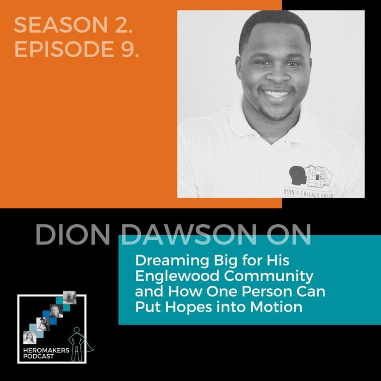 Dion Dawson on Dreaming Big for His Englewood Community and How One Person Can Put Hopes into Motion